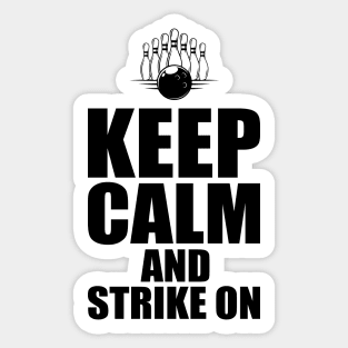 bowling - Keep calm and strike on Sticker